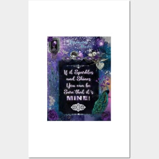 Treasure Trove - If it sparkles and shines you can be sure that it's mine! Posters and Art